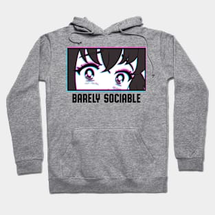 Barely Socializable Anime Eyes Manga Otakus Fun Hoodie